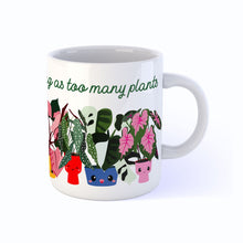 Load image into Gallery viewer, Mug - Too Many Plants
